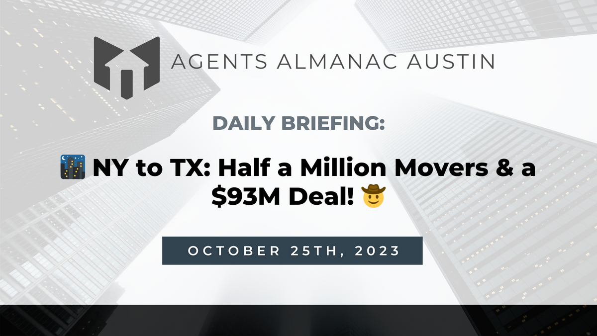 Daily Briefing: 🌃 NY to TX: Half a Million Movers & a $93M Deal! 🤠