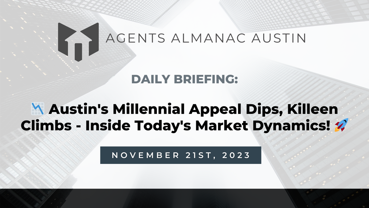 Daily Briefing: 📉 Austin's Millennial Appeal Dips, Killeen Climbs - Inside Today's Market Dynamics! 🚀