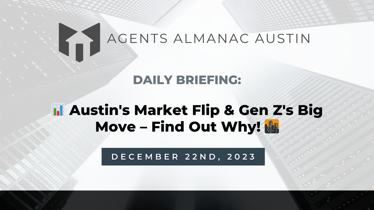 Daily Briefing: 📊 Austin's Market Flip & Gen Z's Big Move – Find Out Why! 🌆