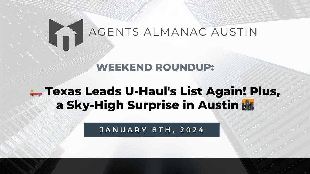 Weekend Roundup: 🚚 Texas Leads U-Haul's List Again! Plus, a Sky-High Surprise in Austin 🌆