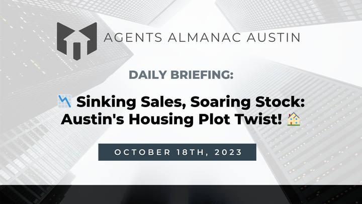 Daily Briefing: 📉 Sinking Sales, Soaring Stock: Austin's Housing Plot Twist! 🏠