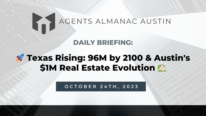 Daily Briefing: 🚀 Texas Rising: 96M by 2100 & Austin's $1M Real Estate Evolution 🏡