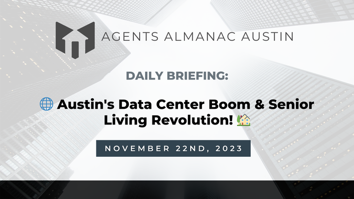 Daily Briefing: 🌐 Austin's Data Center Boom & Senior Living Revolution! 🏡