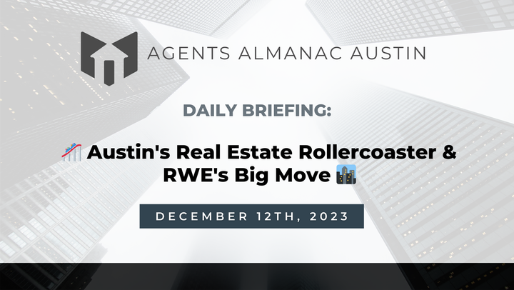 Daily Briefing:🎢 Austin's Real Estate Rollercoaster & RWE's Big Move 🏙️