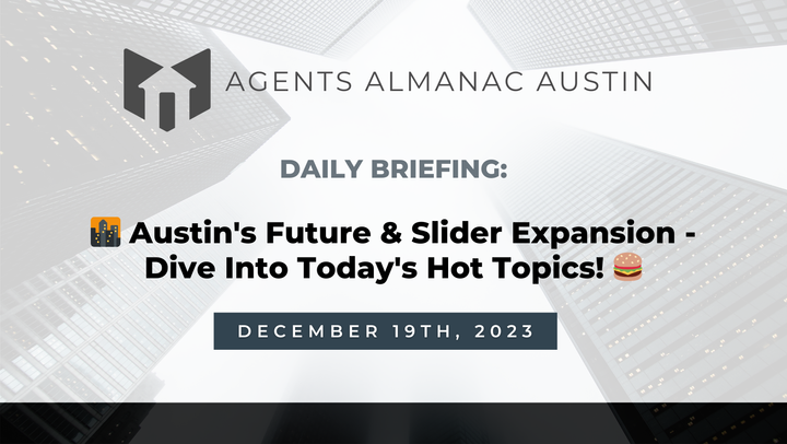 Daily Briefing: 🌆 Austin's Future & Slider Expansion - Dive Into Today's Hot Topics! 🍔