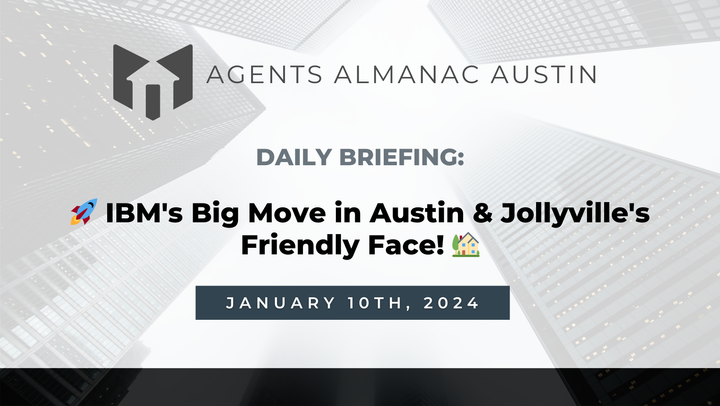 Daily Briefing: 🚀 IBM's Big Move in Austin & Jollyville's Friendly Face! 🏡