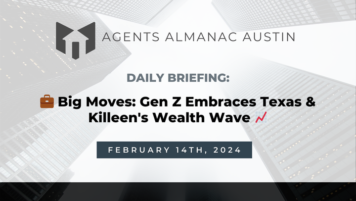 Daily Briefing: 💼 Big Moves: Gen Z Embraces Texas & Killeen's Wealth Wave 📈