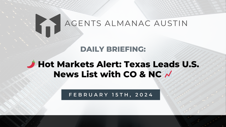 Daily Briefing: 🌶️ Hot Markets Alert: Texas Leads U.S. News List with CO & NC 📈